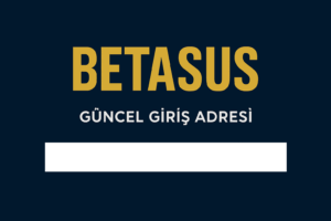 Betasus Giriş: Güncel Erişim Adresi!